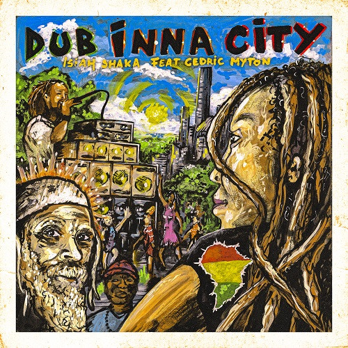 Artwork Dub Inna City - Isiah Shaka feat Cédric Myton