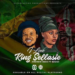 Andrew Bees & Nazizi - I Love King Selassie