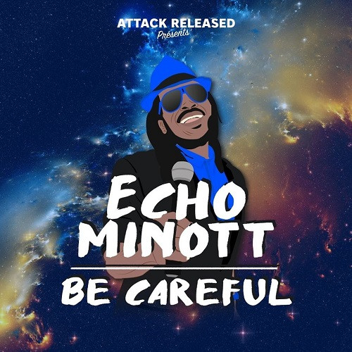 Artwork Be Careful - Echo Minott / Attack Released