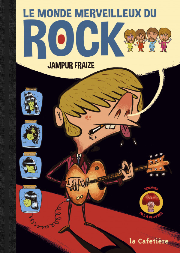 Bédé, Le Monde Merveilleux du Rock, Jampur Fraize, livre