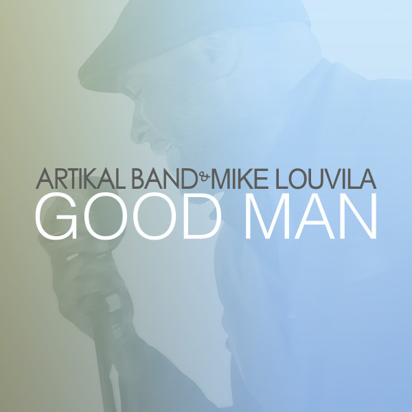 Good man - Artikal Band & Mike Louvila