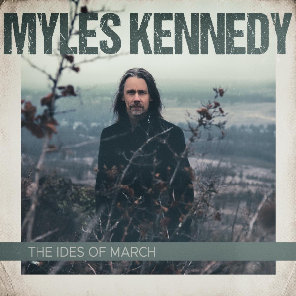 Myles Kennedy, The Ides Of March