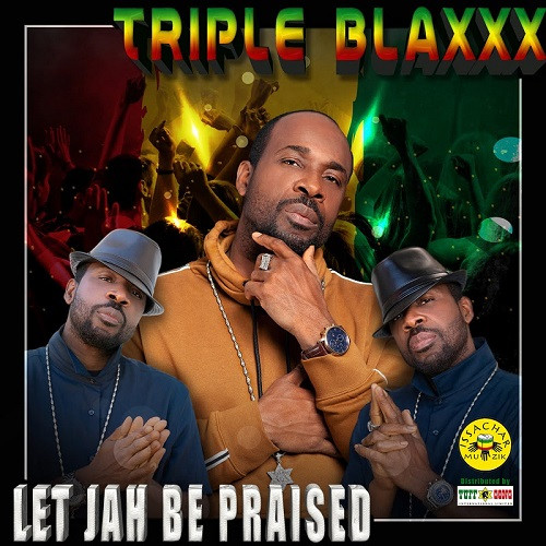 Artwork Let Jah Be Praised - Triple Blaxxx