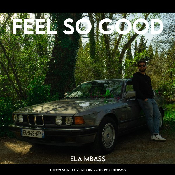 Ela MBass, Ela*, Feel so good, reggae 2021, Kenly Bass