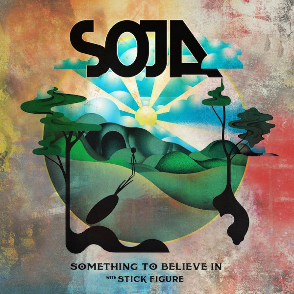 SOJA - Something To Believe In (Feat. Stick Figure) cover