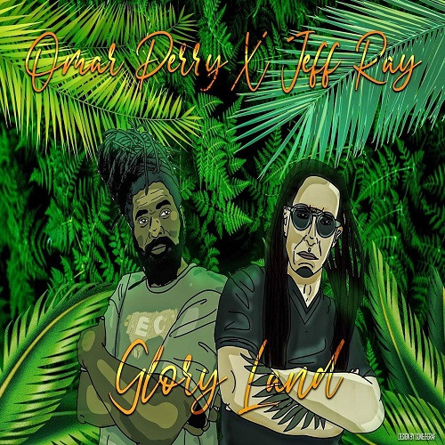 Artwork Glory Land - Jeff Ray x Omar Perry x Official Staff  (by Son&Graf)
