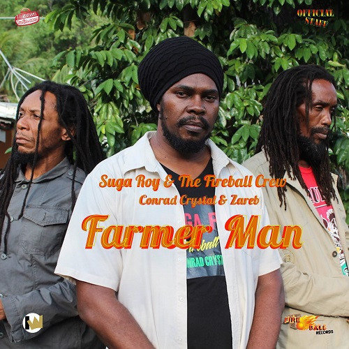 Artwork Farmer Man - Suga Roy and The Fireball Crew - Conrad Crystal & Zareb x Official Staff