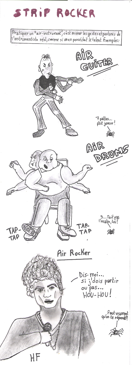 Pratiquer un "air-instrument", c'est mimer les gestes et postures de l'instrumentiste réel, comme si on en possédait le talent. Exemples: "Air-guitar"; Air-Drums"; "Air-Rocker"