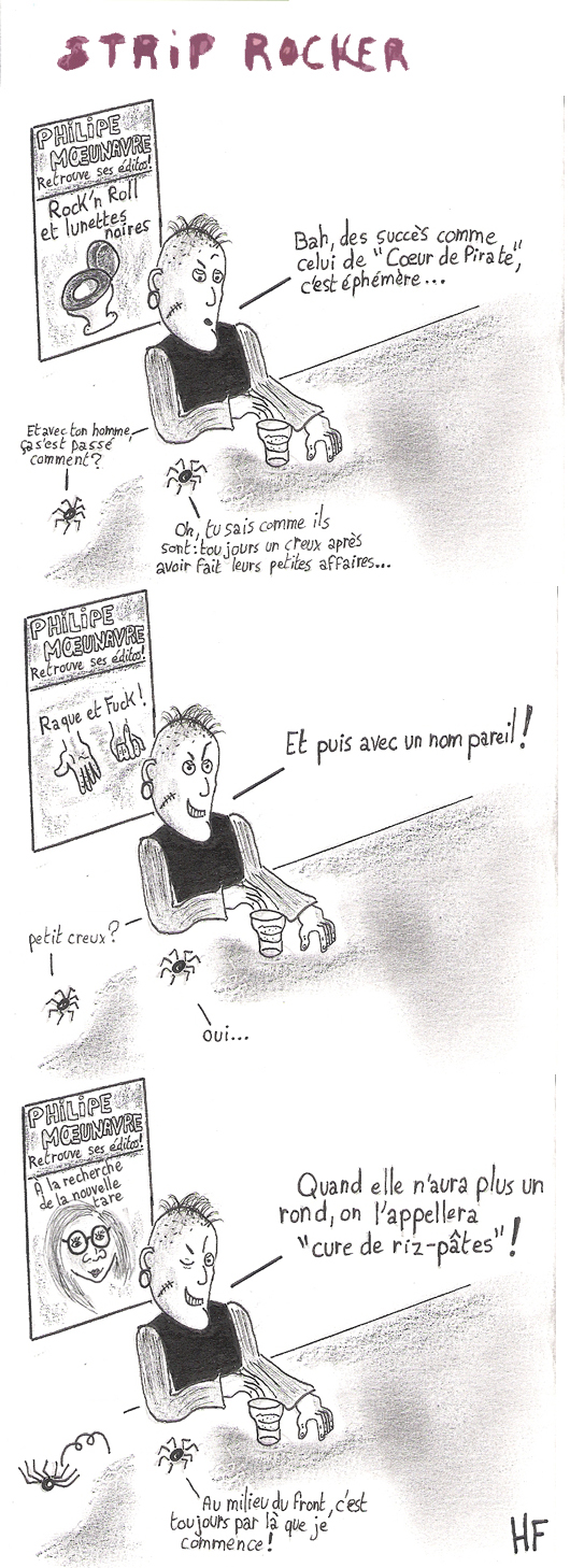 Bah, des succès comme celui de "Coeur de Pirate", c'est éphémère... Et  puis avec un nom pareil ! Quand elle n'aura plus un rond on l'appellera "cure de riz-pâtes" !