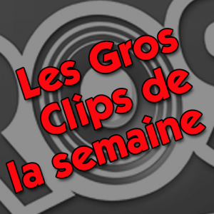 Les derniers Gros Clips 2022 avant la trêve estivale !