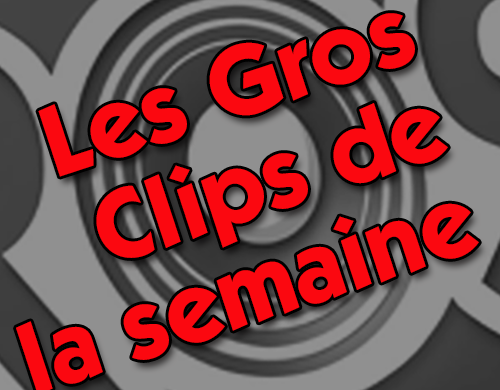 Gros Clips