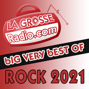 Le Big Very Best Of Rock 2021 de La Grosse Radio Rock