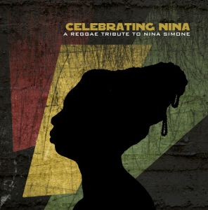 Celebrating Nina – A Reggae Tribute to Nina Simone