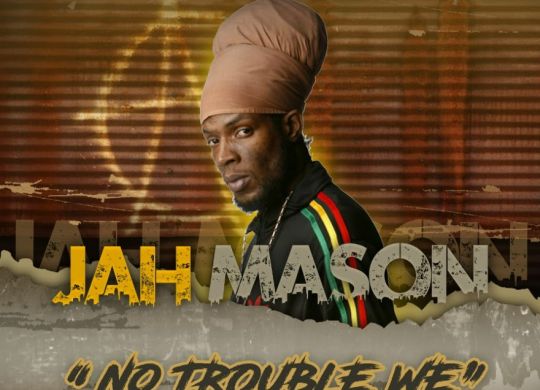 Jah Mason - No Trouble We