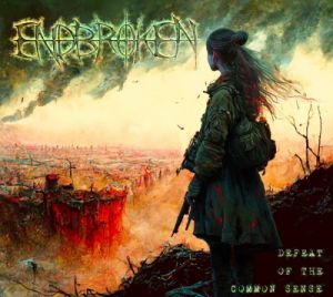 Endbroken – Defeat Of Common Sense