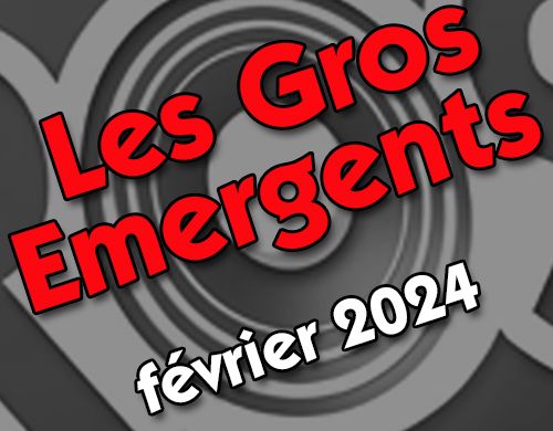 Gros Emergents février 2024
