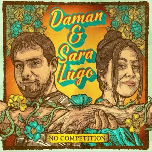 Daman & Sara Lugo – No Competition