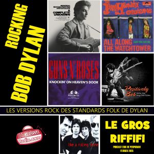LE GROS RIFFIFI – Rocking Bob Dylan !!!