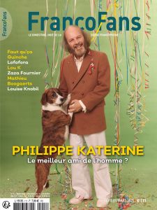 FrancoFans n°112 : Philippe Katerine, Mathieu Boogaerts, Lofofora…