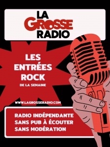 La Grosse Radio Rock : les nouvelles entrées à l&rsquo;antenne ! #94