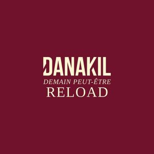 Danakil – Demain Peut-Être Reload