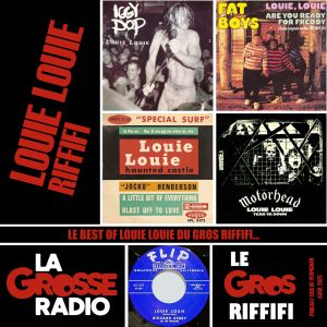LE GROS RIFFIFI – Louie Louie Riffifi !!!