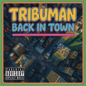 Tribuman – Back In Town