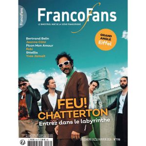 FrancoFans n°116 : Feu! Chatterton, Eiffel, Bertrand Belin…