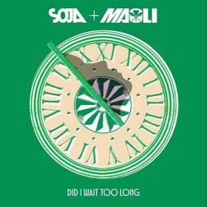 SOJA & Maoli – Did I Wait Too Long
