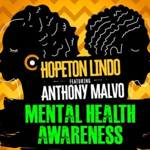 Hopeton Lindo X Anthony Malvo – Mental Health Awareness